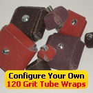 Configure Your Own 120 Grit Abrasive Tube Wraps